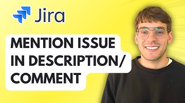 How to Mention a Jira Issue in the Description or Comment [2025 Guide]