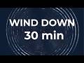 30 Minute Wind Down Timer – Before Sleep