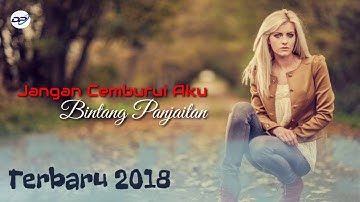 JANGAN CEMBURUI AKU | Bintang Panjaitan