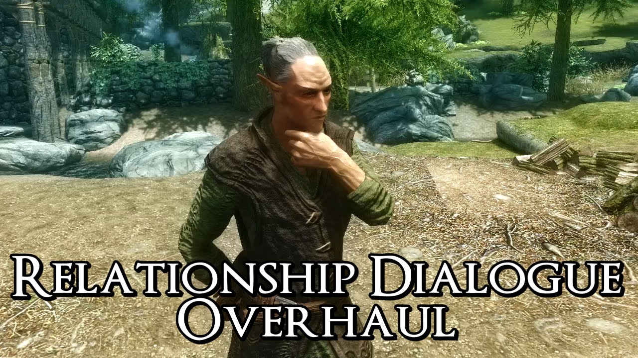 Dialogue mod. Relationship Dialogue overhaul. Skyrim Dialogue overhaul.