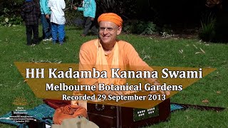 HH Kadamba Kanana Swami - Melbourne Botanical Gardens, 29 September 2013