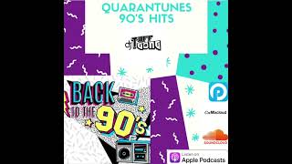 Quarantunes 90’s Mix