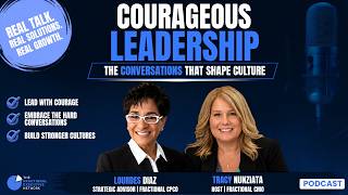 Courageous Leadership: The Conversations That Shape Culture | TFEN Network Podcast
