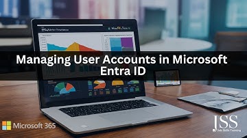 MICROSOFT 365: MANAGING USER ACCOUNTS IN MICROSOFT ENTRA ID