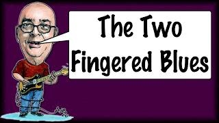 The Two Fingered Blues