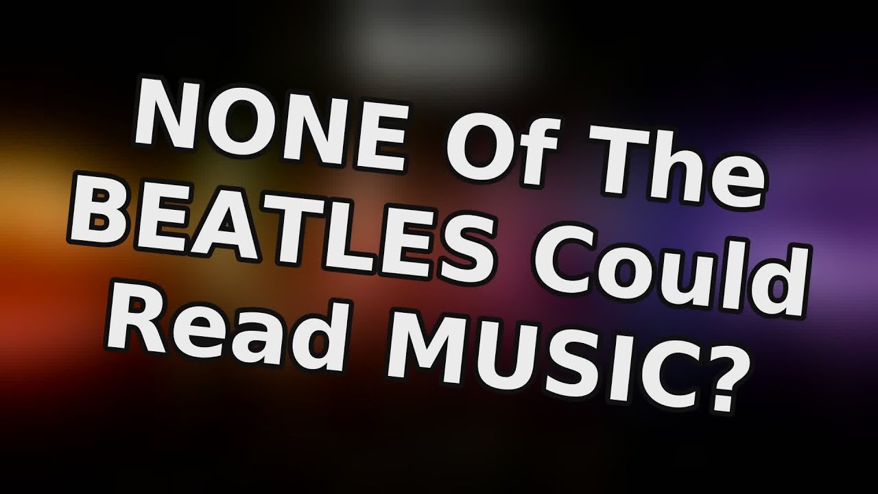 None of The Beatles could read music? | Weird Facts - YouTube