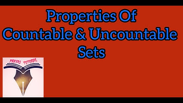 Properties of Countable Sets and Uncountable Sets | Countable Sets | Uncountable Sets (C94)