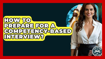 How To Prepare For A Competency-Based Interview? - Law School Prep Hub