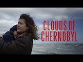 Clouds Of Chernobyl | Official Trailer