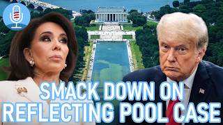 Judge BENCH-SMACKS Trump Over Reflecting Pool Evidence Destruction
