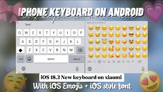 iOS 18.3 New Keyboard On Xiaomi with iOS Emojis + iOS style Font 🥳 screenshot 2