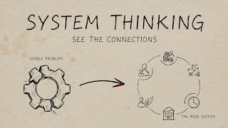 Systems Thinking: The Secret to Understanding Complex Problems