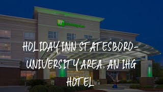 Holiday Inn Statesboro-University Area, an IHG Hotel Review - Statesboro , United States of America