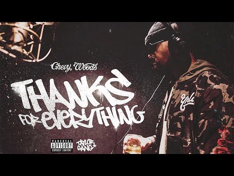Chevy Woods Did Worse Thanks For Everything 