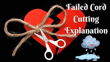 Failed Cord Cutting Interpretation