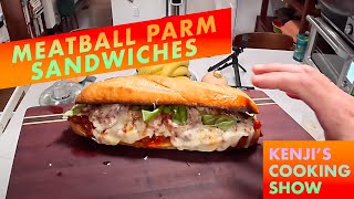 Meatball Parm Sandwiches | Kenji's Cooking Show