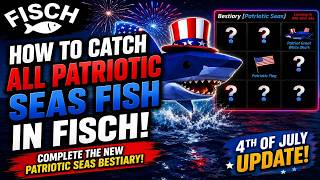 How To Catch All Patriotic Seas Fish in Fisch | Patriotic Seas Bestiary Guide (4th of July Update)