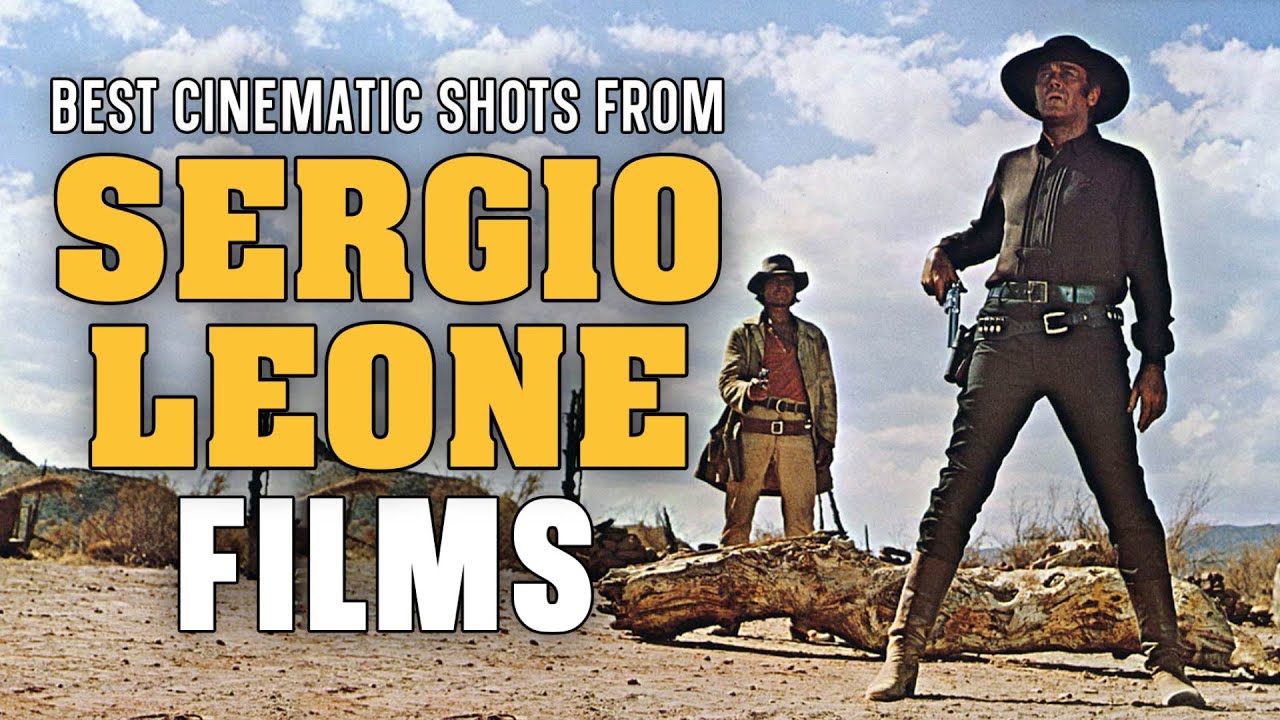 The MOST BEAUTIFUL SHOTS of SERGIO LEONE Movies | Sergio Leone Cinematography - YouTube