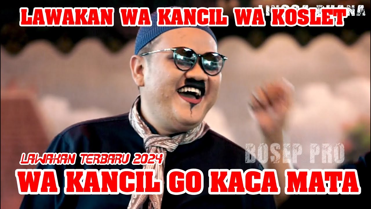 WA KANCIL GO KACAMATA || LAWAKAN WA KANCIL LAN WA KOSLET TERBARU