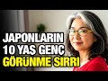 50 Yaş Üstü Japon Kadınların 10 Yaş Genç Görünme Sırrı!