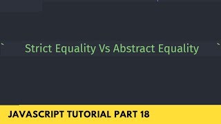 Famous Strict Equality Vs Abstract Equality - Comparison Operator Type - JavaScript Tutorial Part -18 Net Worth