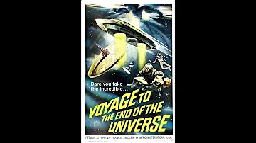 VOYAGE TO THE END OF THE UNIVERSE
