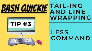 Toggle Tailing & Line Wrapping - LESS command