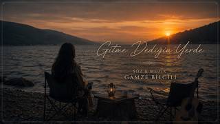 Gitme Dediğin Yerde (Ai Demo) Söz & Müzik: Gamze Bilgili