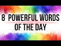 8 Powerful Words of the Day