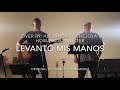 Levantó mis Manos/English & Spanish cover by Alejandro Schejola & Howard Bannister/