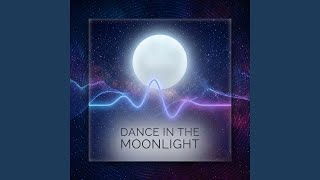 Dance in the moonlight