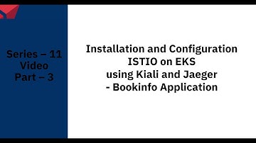 Series – 11 – Installation of ISTIO on EKS using Kiali and Jaeger - Bookinfo Application–PART– 3of9