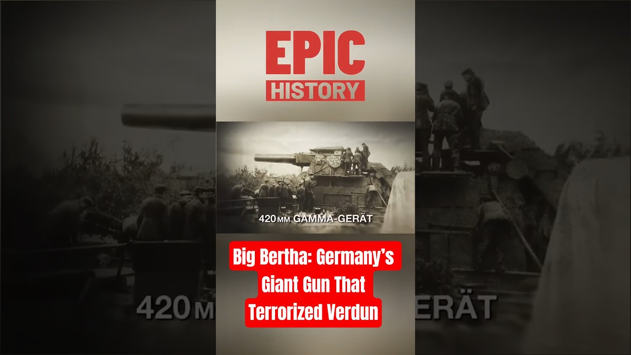 Big Bertha: Germany’s Giant Gun That Terrorized Verdun