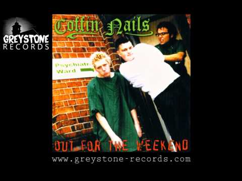 Coffin Nails — Coffin Nails 'No Sleep' - Out For The Weekend (Greystone Records)