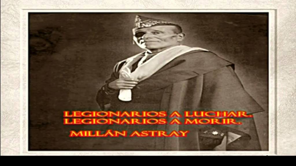 Millán Astray,fundador de la Legión Española. - YouTube