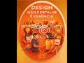DESIGN NÃO É DETALHE É ESSÊNCIA