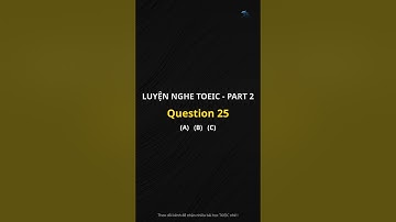 Luyện Nghe TOEIC Part 2 Mỗi Ngày | Có Script & Giải Thích Chi Tiết 🎧 #toeic #toeiclistening