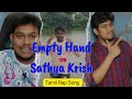 Empty hand tamil rap song  empty hand  vs sathya krish 