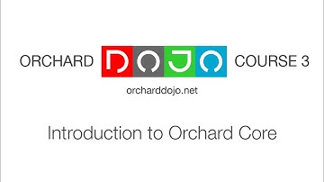 Introduction to Orchard Core - Dojo Course 3 (01)