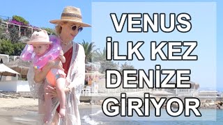 VENÜS İLK KEZ DENİZE GİRİYOR 🐳👙 VENÜSLE TATİL| Sebile Ölmez