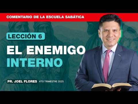 Lesson 6 The Enemy Within Pastor Joel Flores Sabbath School Joshua 