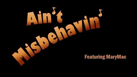Ain't Misbehavin' Featuring MaryMac singing My Fav...