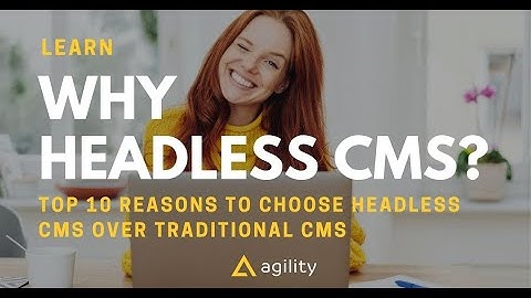 Top 10 Reasons to Choose Headless CMS over Traditional CMS