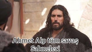 Ahmet Alp tüm savaş sahneleri