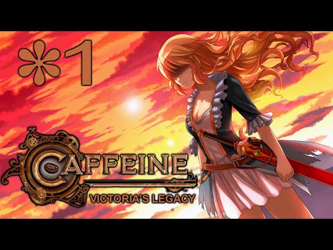 Caffeine: Victoriau0027s Legacy - Part 1 - Prologue