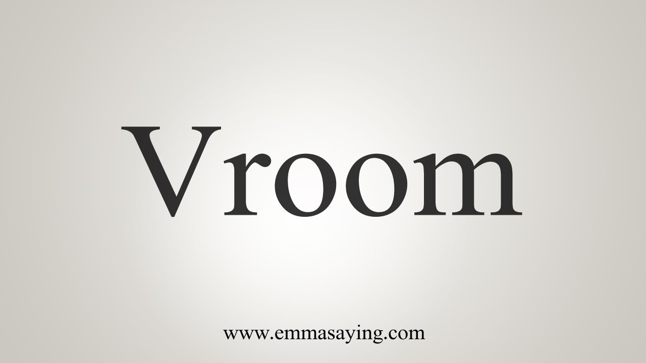 How To Say Vroom YouTube