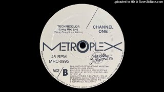 Channel One - Technicolor (Long Mix)(Metroplex Records, Inc.-Macola Record Co. 1986)