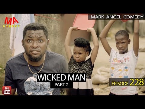 WICKED MAN Part 2 (Mark Angel Comedy) (Episode 228)