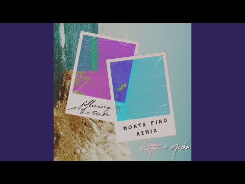 SUPER-Hi & NEEKA - Following the Sun (Monte Fino Remix)