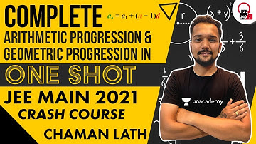 Arithmetic & Geometric Progression in One Shot | JEE Main 2021 Crash Course | JEE 24x7 | Chaman Lath